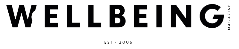 Wellbeing Magazine — Est. 2006